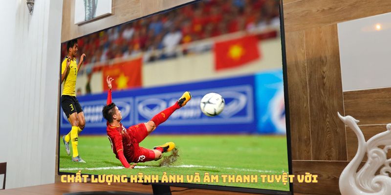 Chất lượng hình ảnh và âm thanh tuyệt vời khi xem bóng đá trực tuyến tại socolive